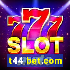 t44 bet.com